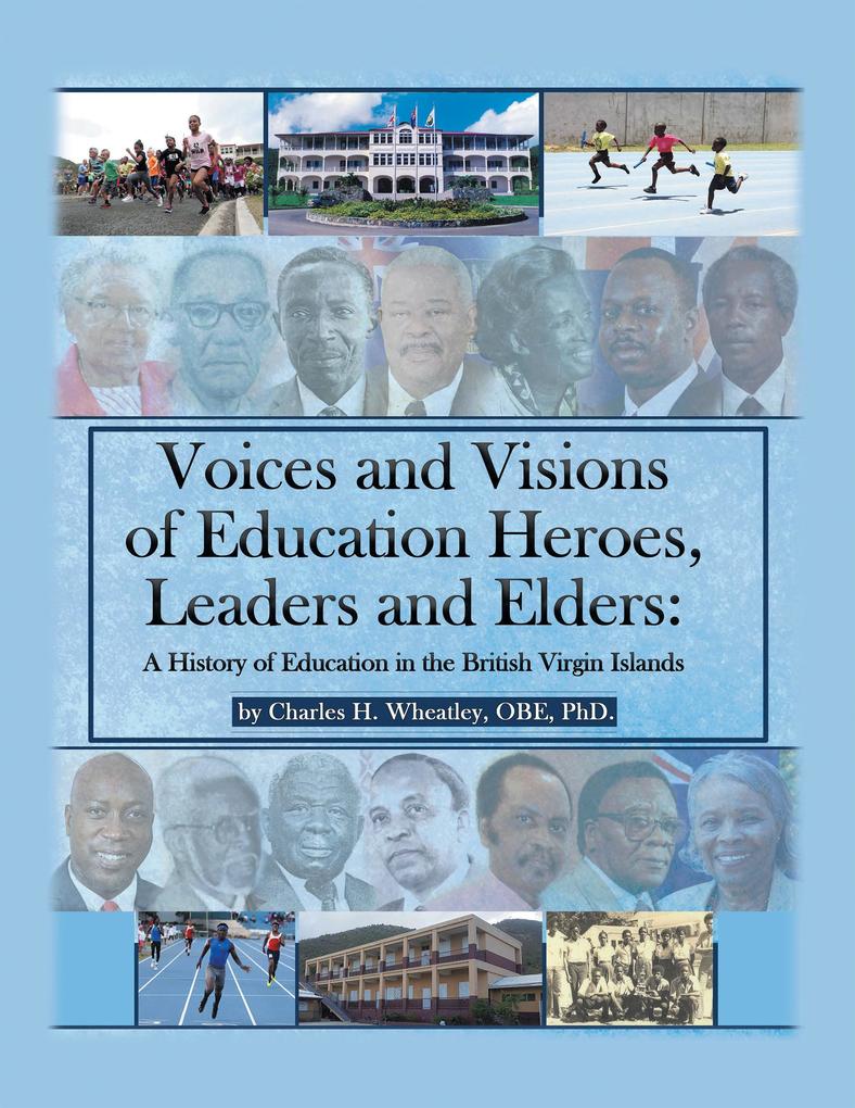 Voices and Visions of Education Heroes Leaders and Elders