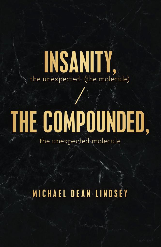 Insanity the Unexpected (The Molecule)