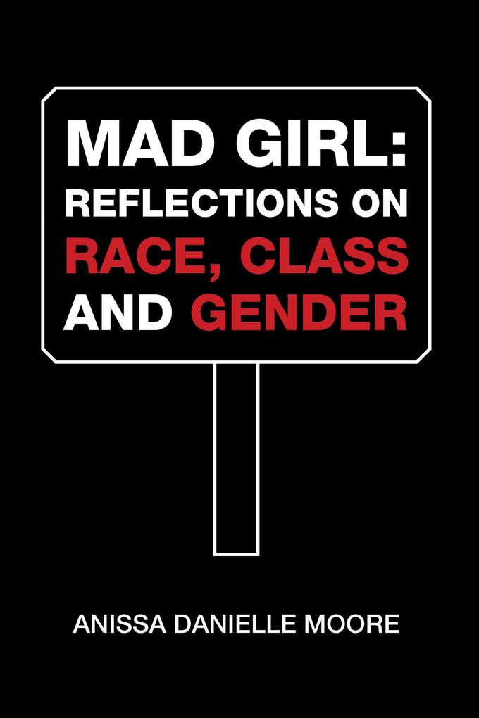 Mad Girl: Reflections on Race Class and Gender