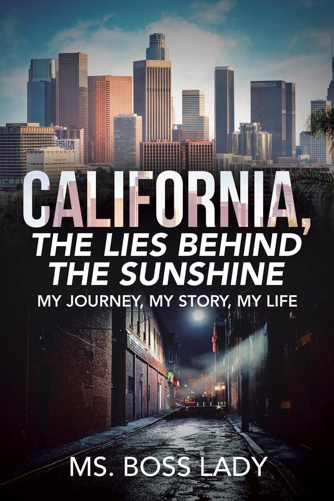 California the Lies Behind the Sunshine