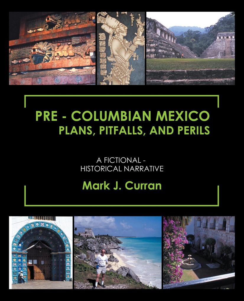 Pre - Columbian Mexico Plans Pitfalls and Perils