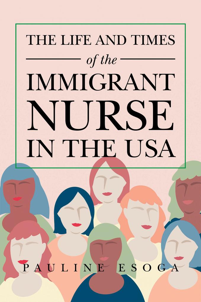 The Life and Times of the Immigrant Nurse in the Usa