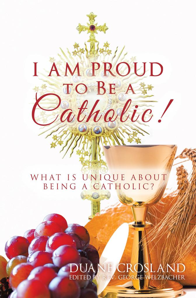 I Am Proud to Be a Catholic!