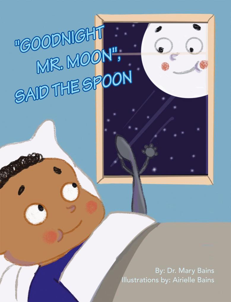Goodnight Mr. Moon Said the Spoon