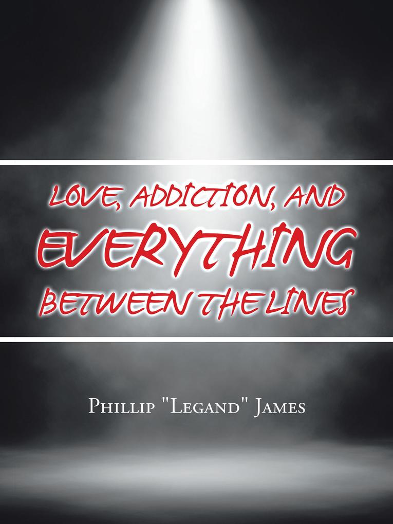 Love Addiction and Everything Between the Lines