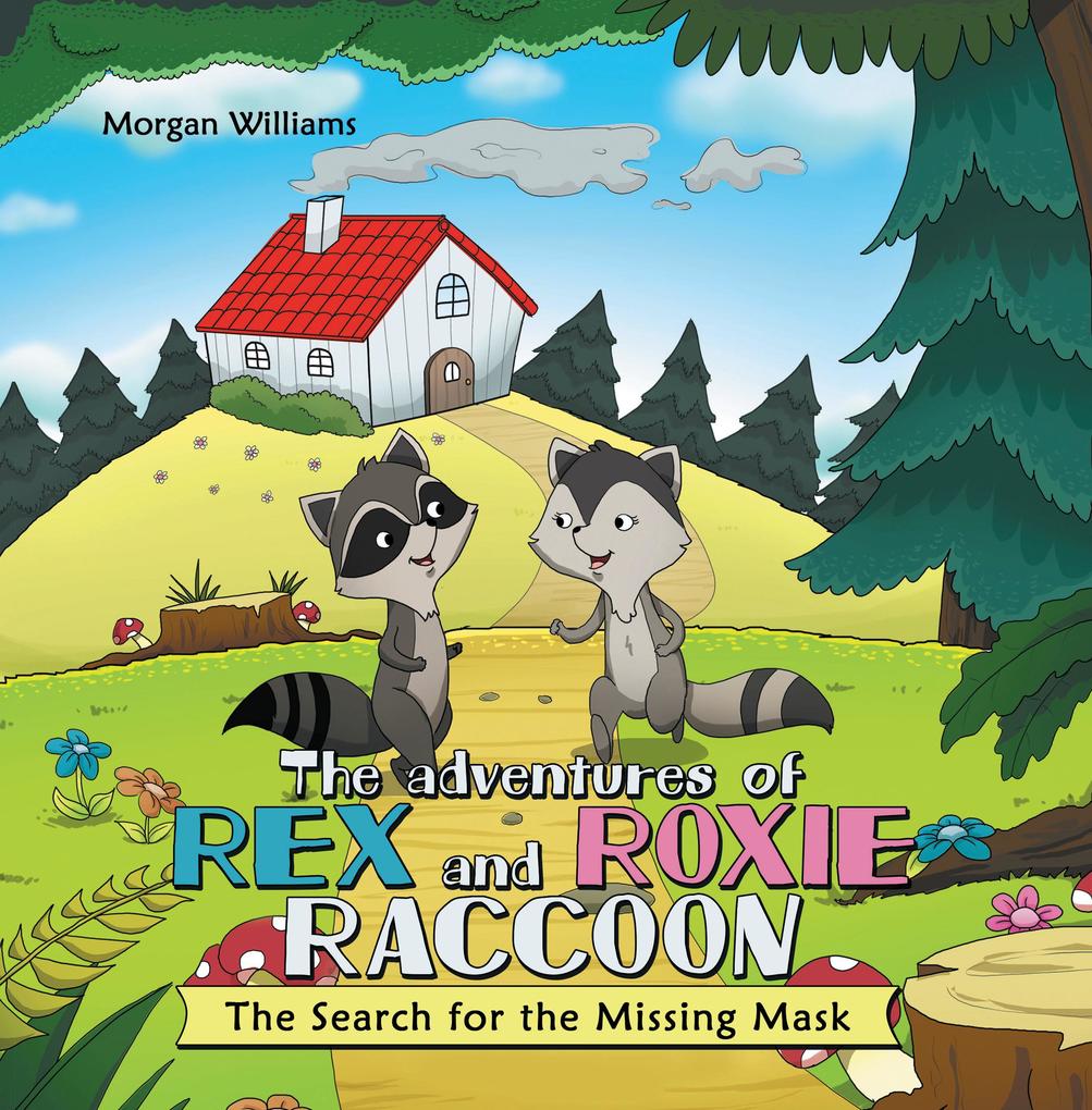The Adventures of Rex and Roxie Raccoon