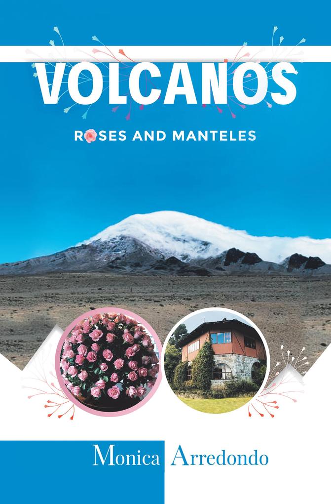 Volcanos Roses and Manteles