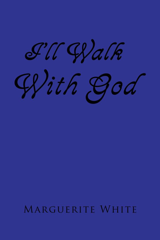 I‘ll Walk with God