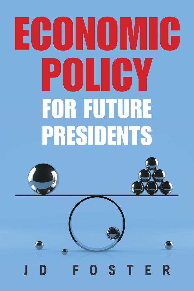 Economic Policy for Future Presidents
