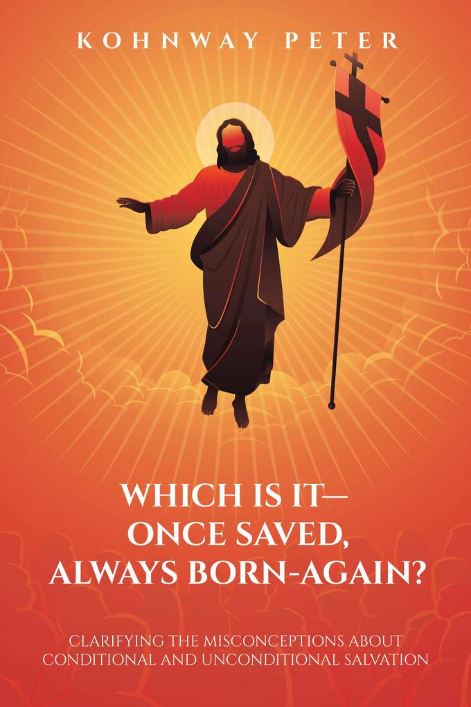Which Is It- Once Saved Always Born-Again?