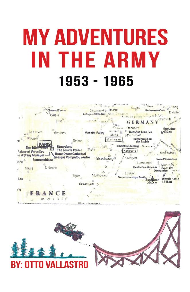 My Adventures in the Army 1953-1965