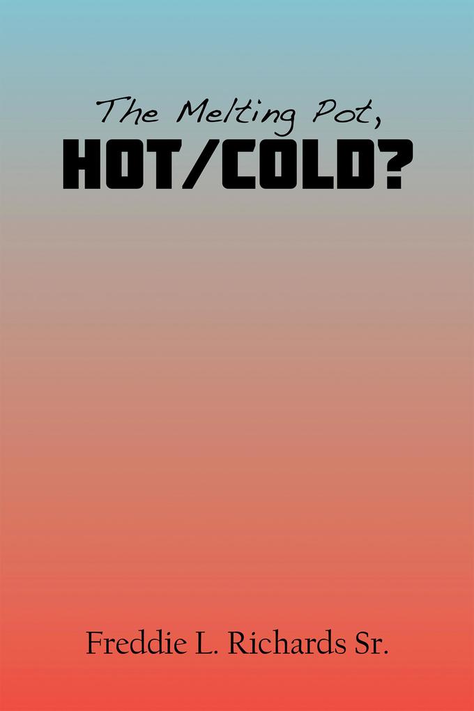The Melting Pot Hot/Cold?