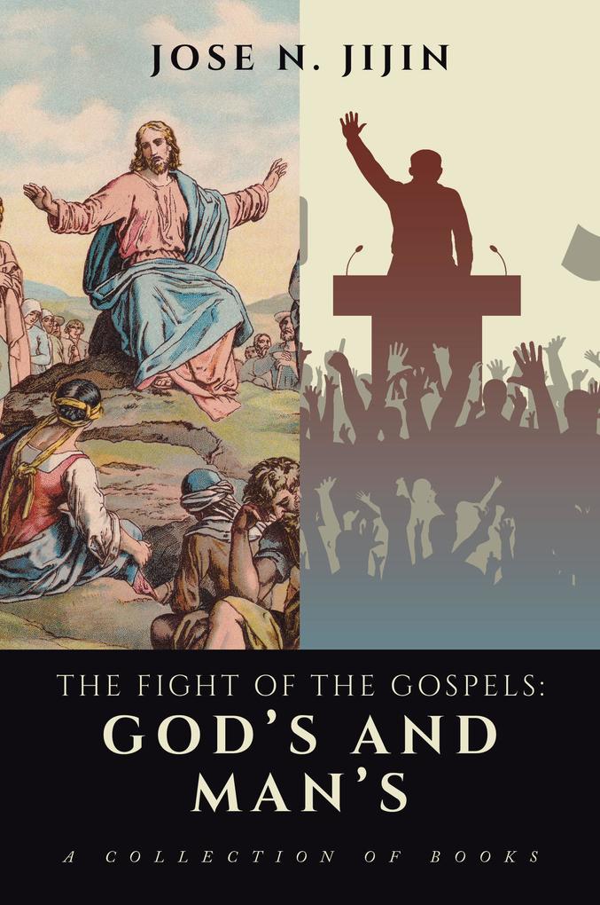 The Fight of the Gospels: God‘s and Man‘s