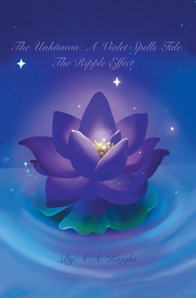 The Unknown: a Violet Spells Tale: the Ripple Effect