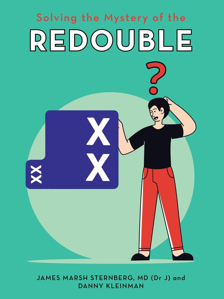 Solving the Mystery of the Redouble