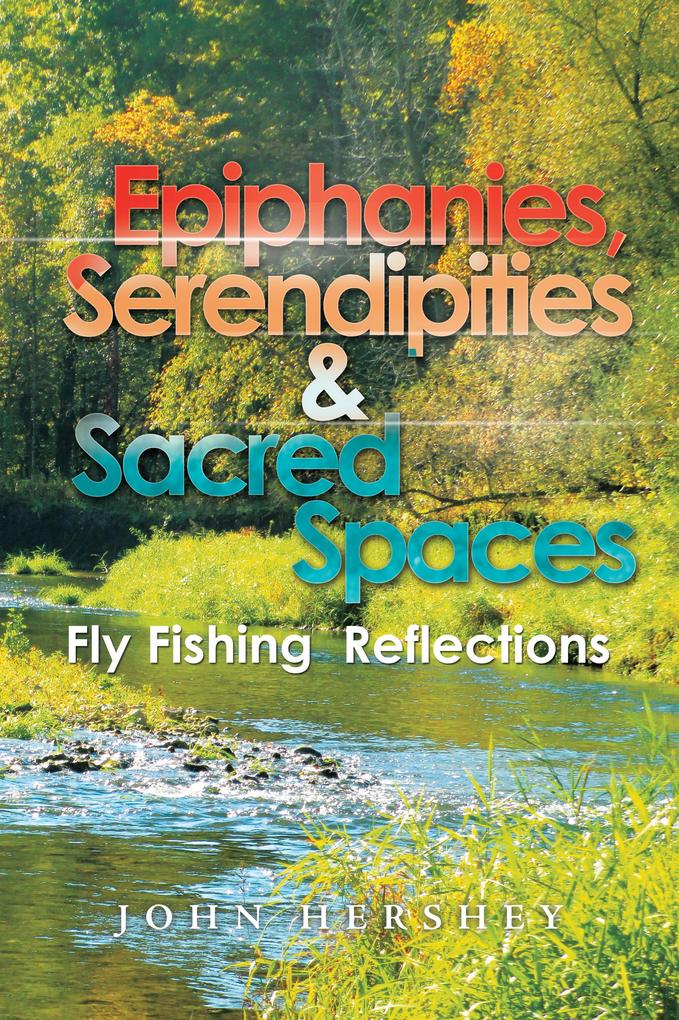 Epiphanies Serendipities & Sacred Spaces