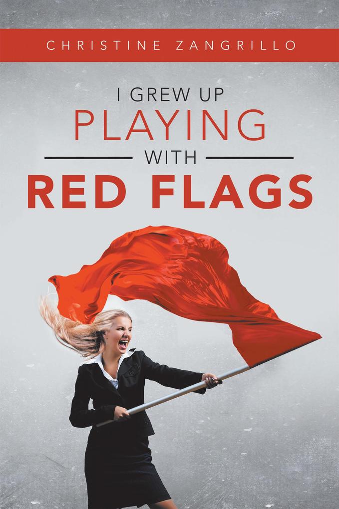 I Grew up Playing with Red Flags