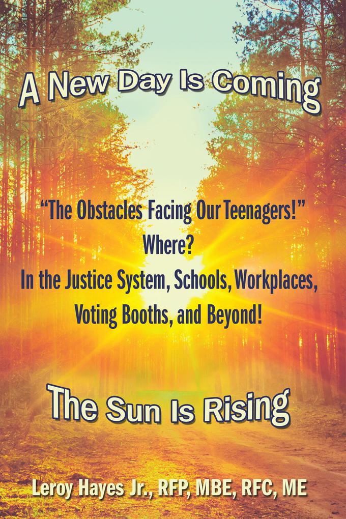 The Obstacles Facing Our Teenagers! Where? in the Justice System Schools Workplaces Voting Booths and Beyond!