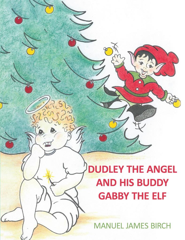Dudley the Angel and His Buddy Gabby the Elf