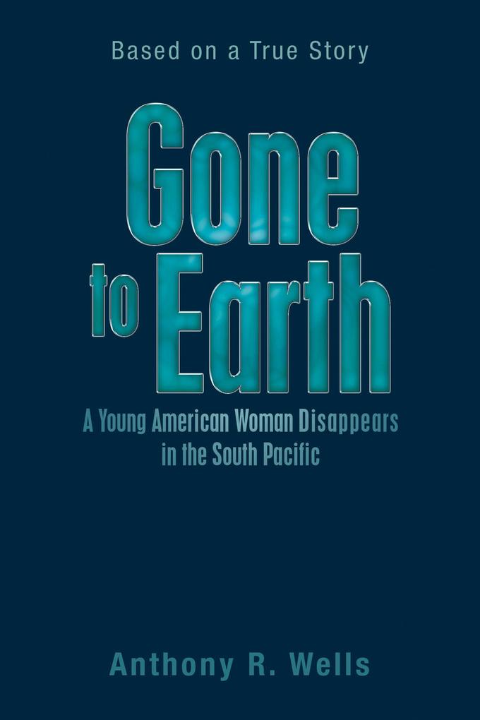 Gone to Earth a Young American Woman Disappears in the South Pacific