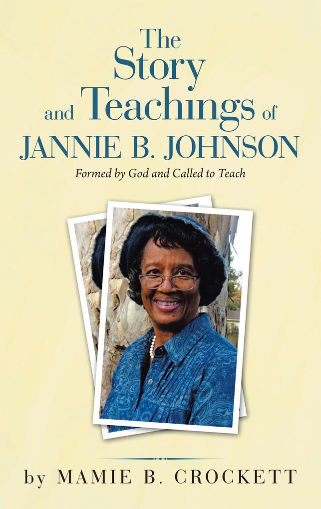 The Story and Teachings of Jannie B. Johnson