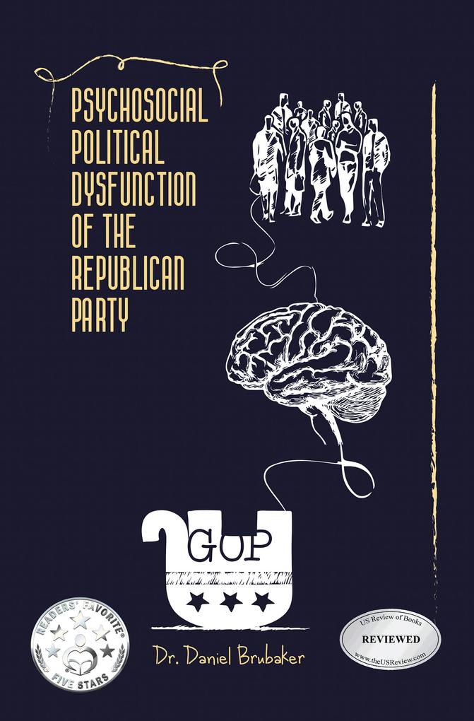 PSYCHOSOCIAL POLITICAL DYSFUNCTION OF THE REPUBLICAN PARTY