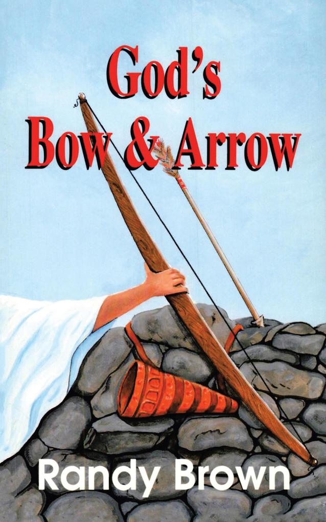 God‘s Bow and Arrow