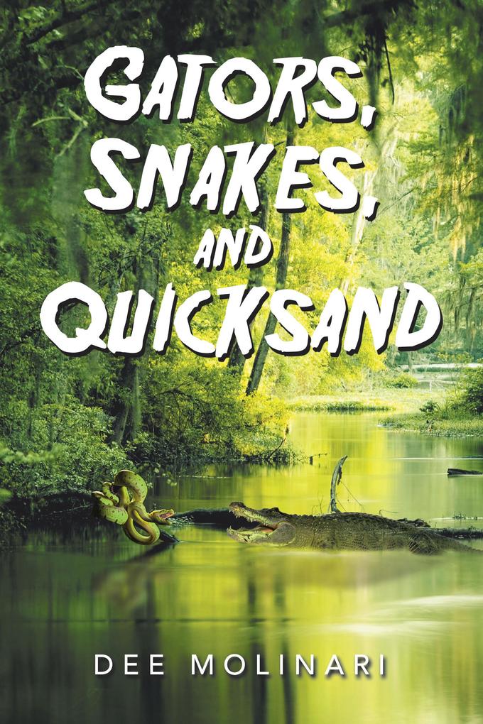 Gators Snakes and Quicksand