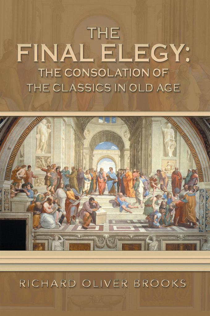 The Final Elegy: the Consolation of the Classics in Old Age
