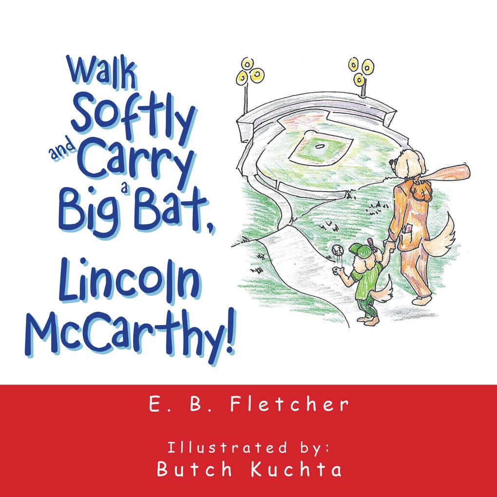 Walk Softly and Carry a Big Bat Lincoln Mccarthy!