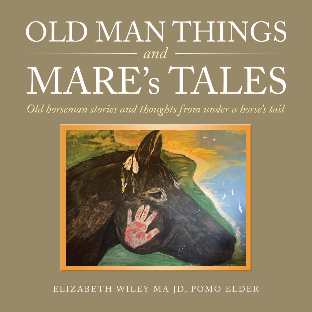 Old Man Things and Mare‘s Tales