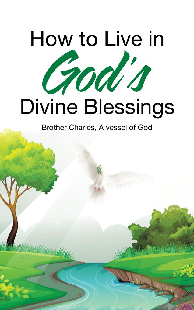 How to Live in God‘s Divine Blessings
