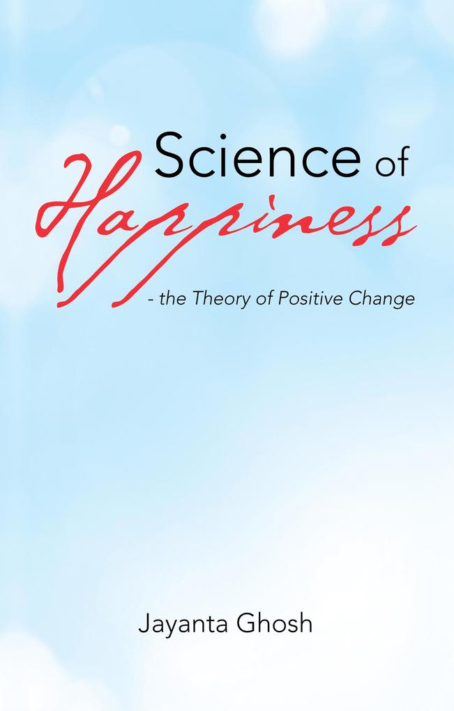 Science of Happiness - the Theory of Positive Change