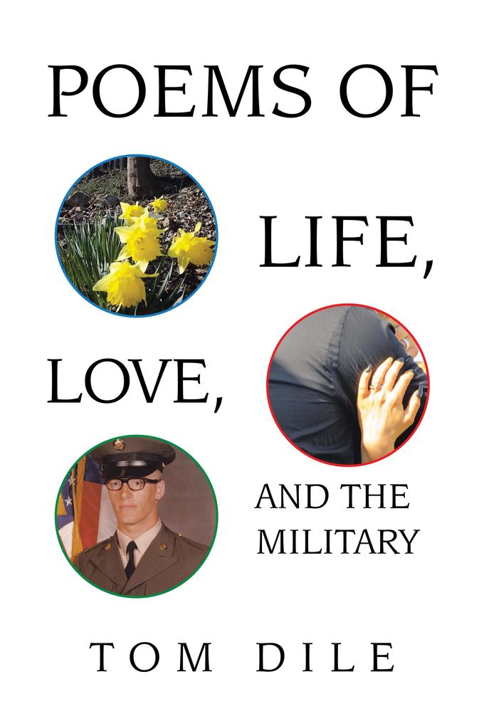 Poems of Life Love and the Military