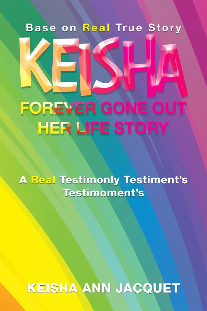 Keisha Forever Gone out Her Life Story