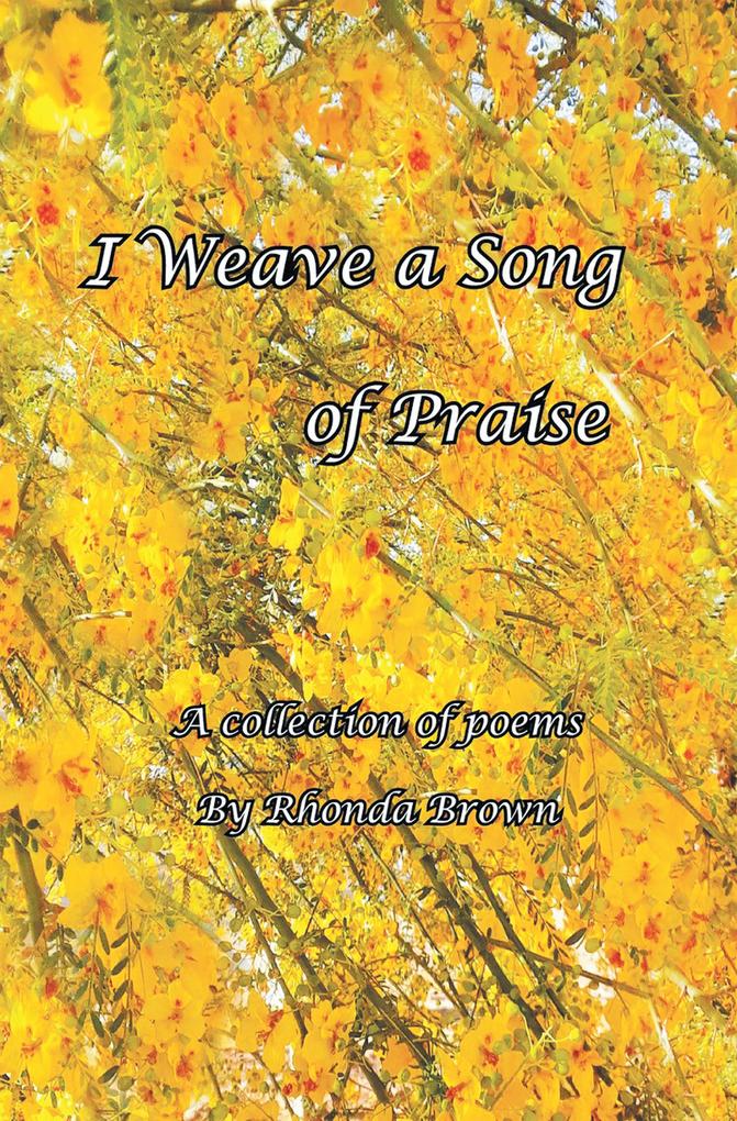 I Weave a Song of Praise