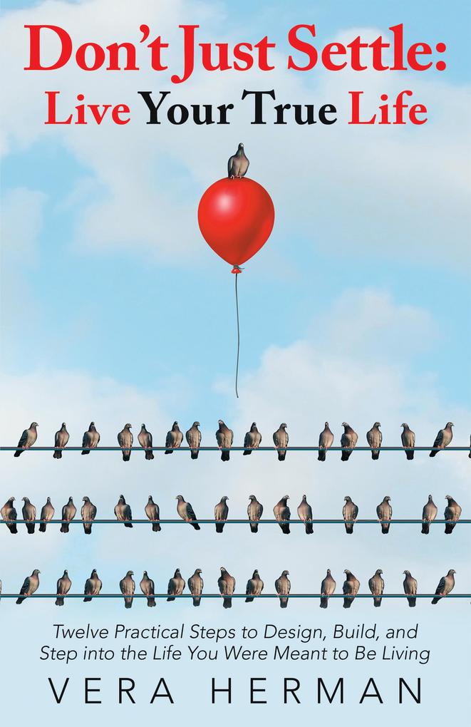 Don't Just Settle: Live Your True Life