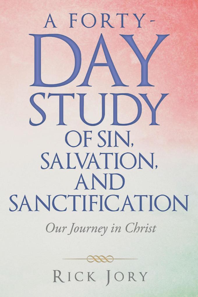 A Forty-Day Study of Sin Salvation and Sanctification