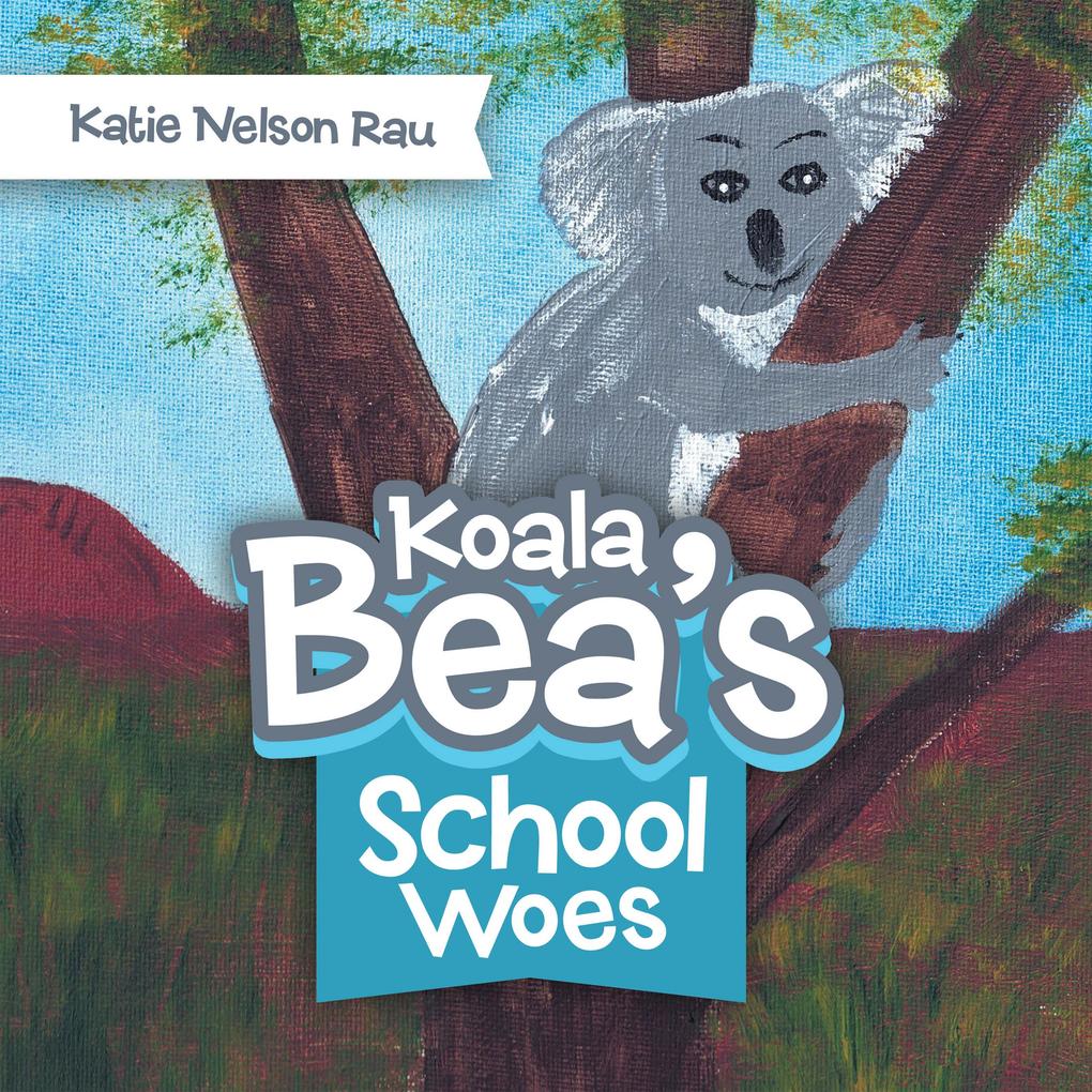 Koala Bea‘s School Woes