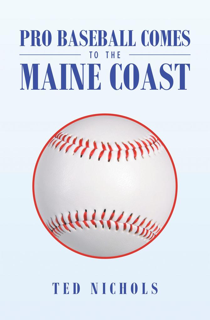 Pro Baseball Comes to the Maine Coast