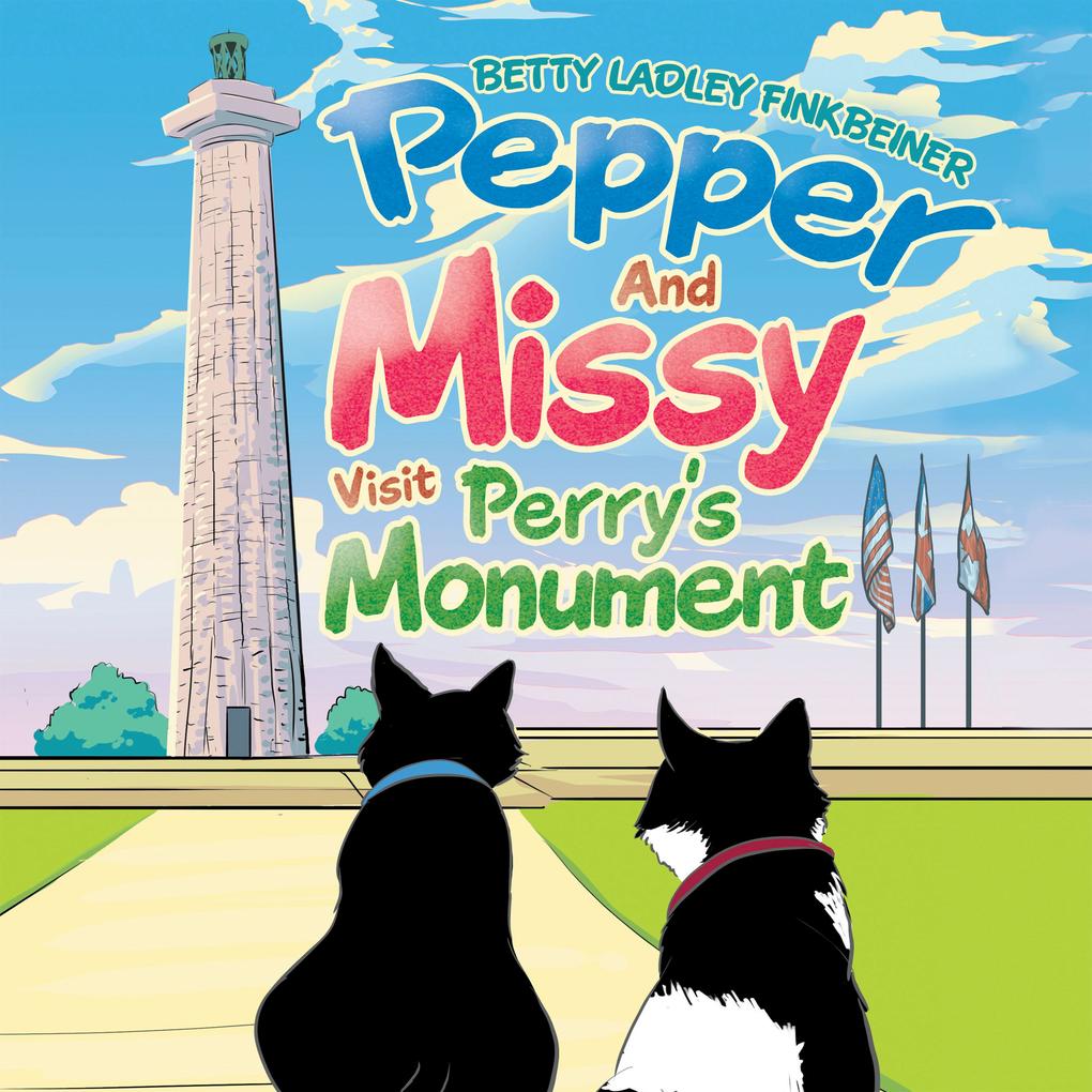 Pepper and Missy Visit Perry‘s Monument