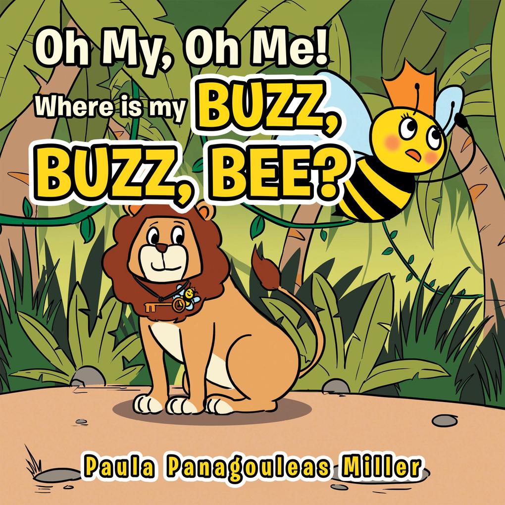 Oh My Oh Me! Where Is My Buzz Buzz Bee?