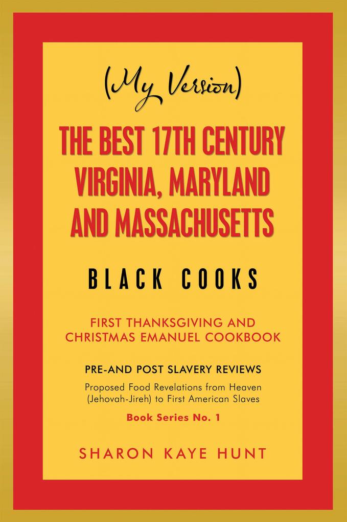 (My Version) the Best 17Th Century Virginia Maryland and Massachusetts Black Cooks
