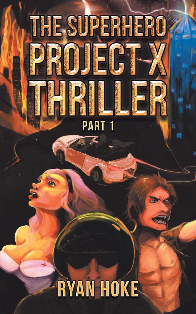 The Superhero Project X Thriller Part 1