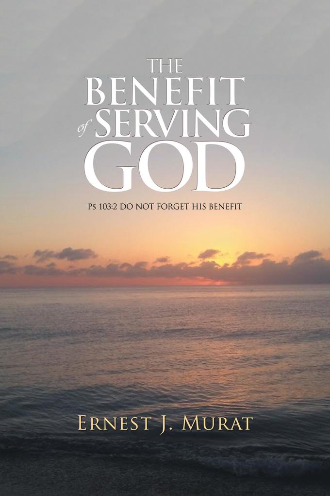 The Benefit of Serving God