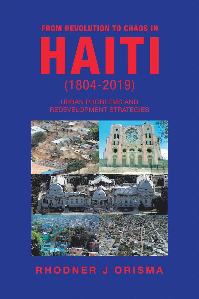From Revolution to Chaos in Haiti (1804-2019)