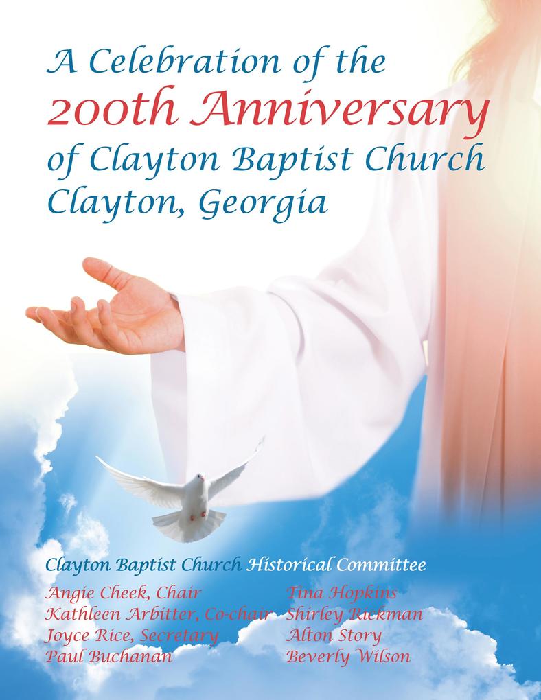 Celebration of the 200Th Anniversary of Clayton Baptist Church Clayton Georgia