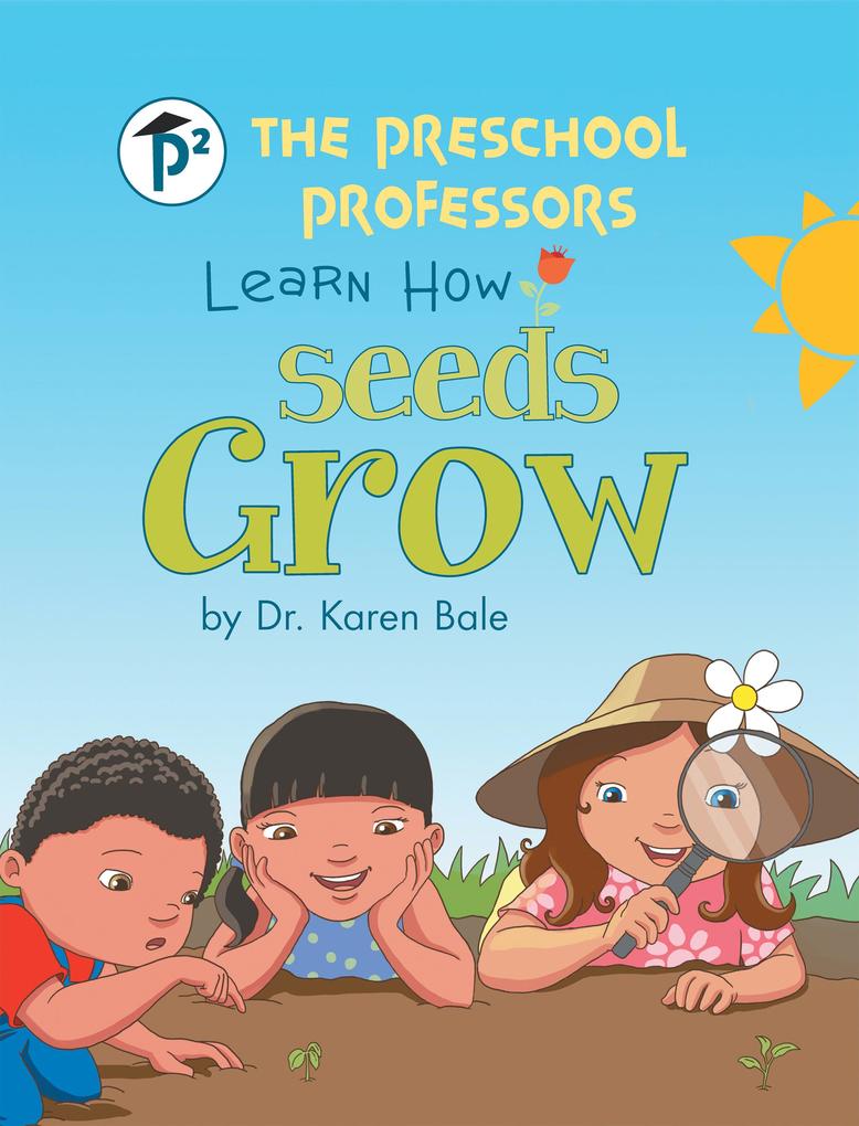 The Preschool Professors Learn How Seeds Grow