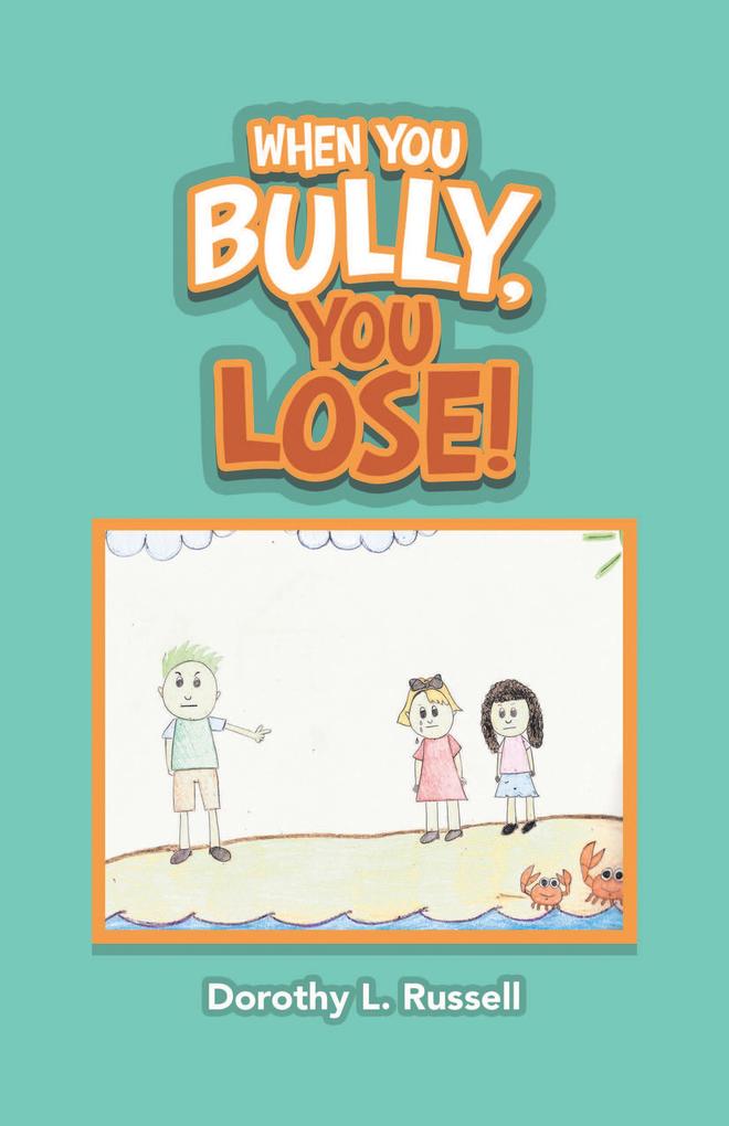 When You Bully You Lose!