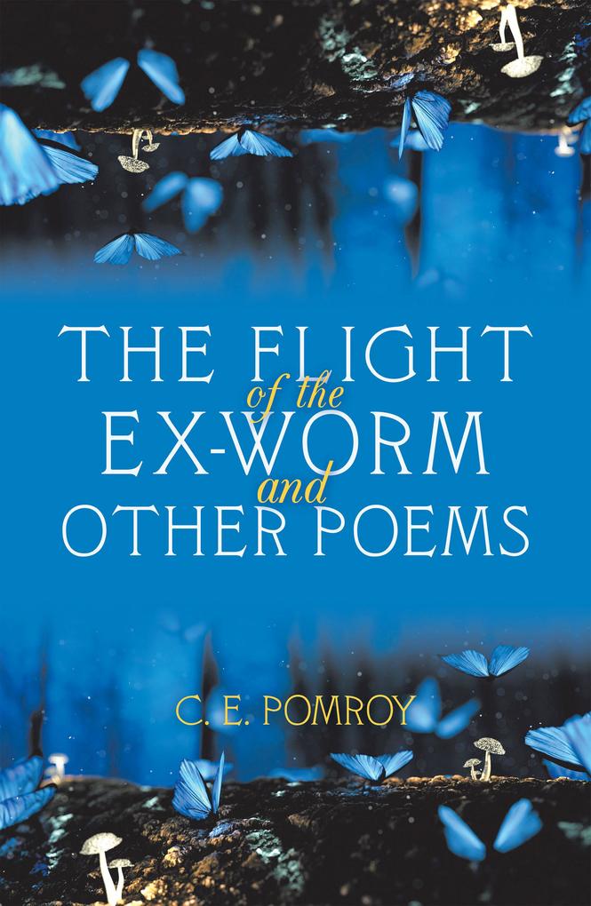 The Flight of the Ex-Worm and Other Poems